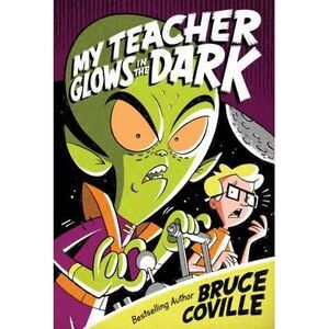 My Teacher Glows in the Dark -- Bruce Coville